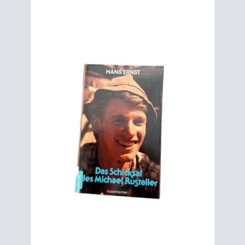 Das Schicksal des Michael Rustaller Roman Ernst, Hans: