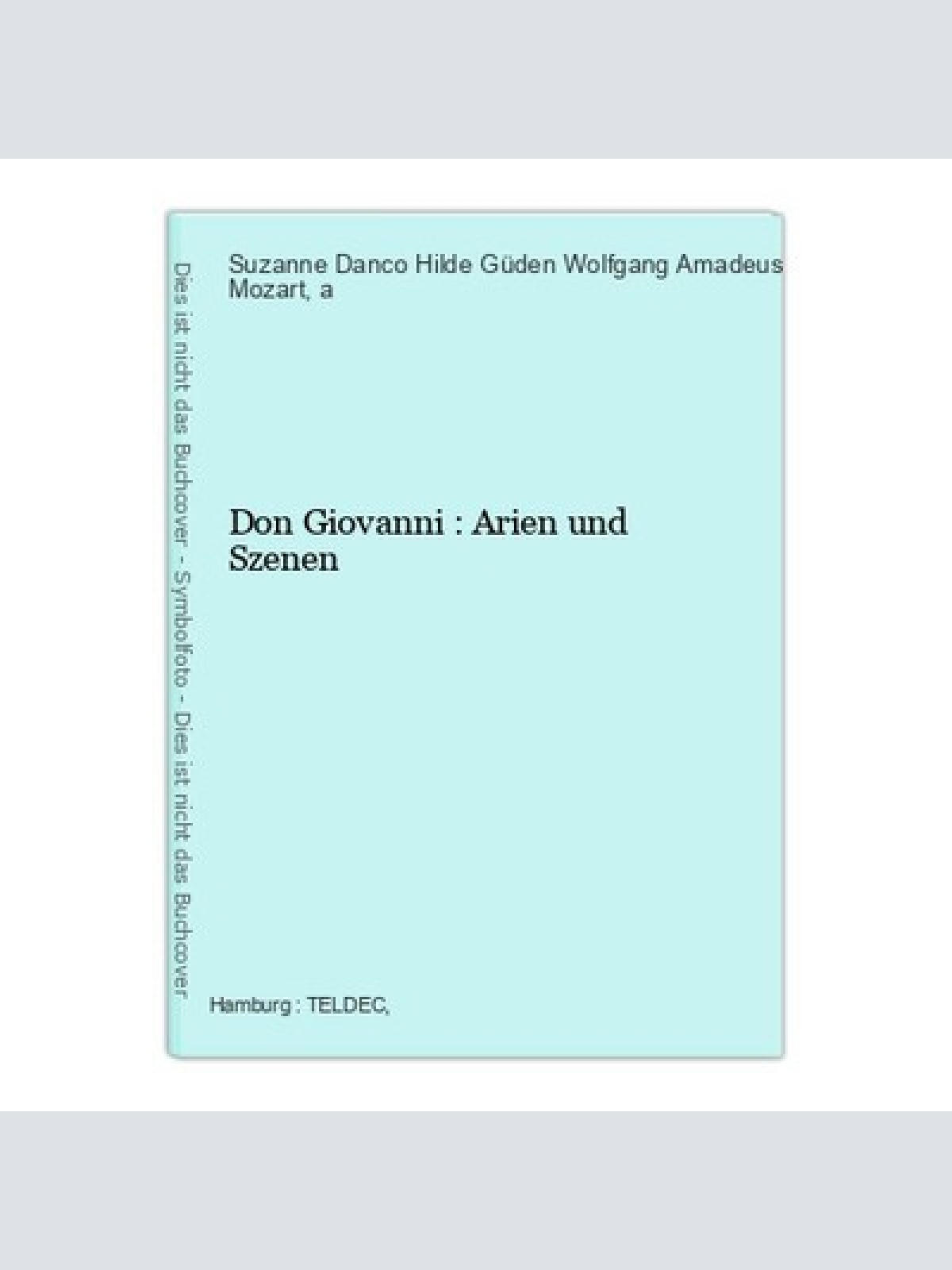 Don Giovanni : Arien und Szenen Mozart, Wolfgang Amadeus, Suzanne Danco Hilde Gü