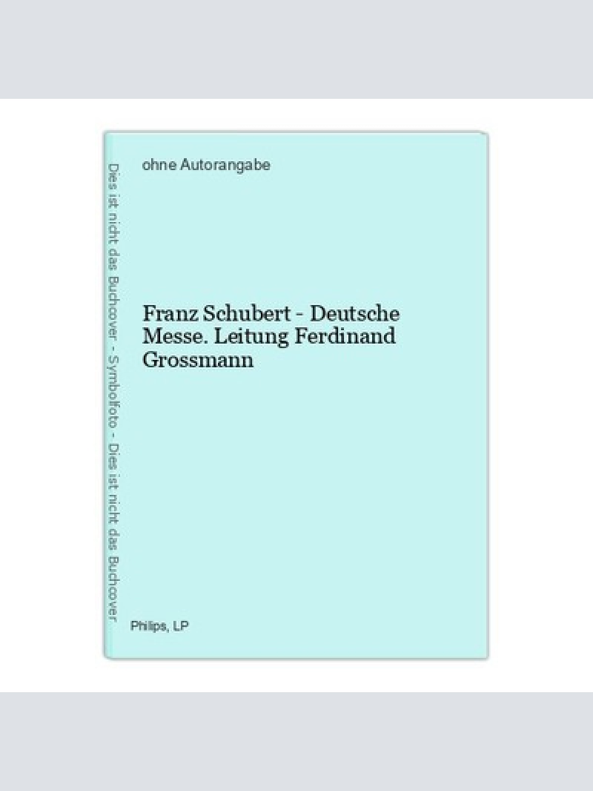 Franz Schubert - Deutsche Messe. Leitung Ferdinand Grossmann