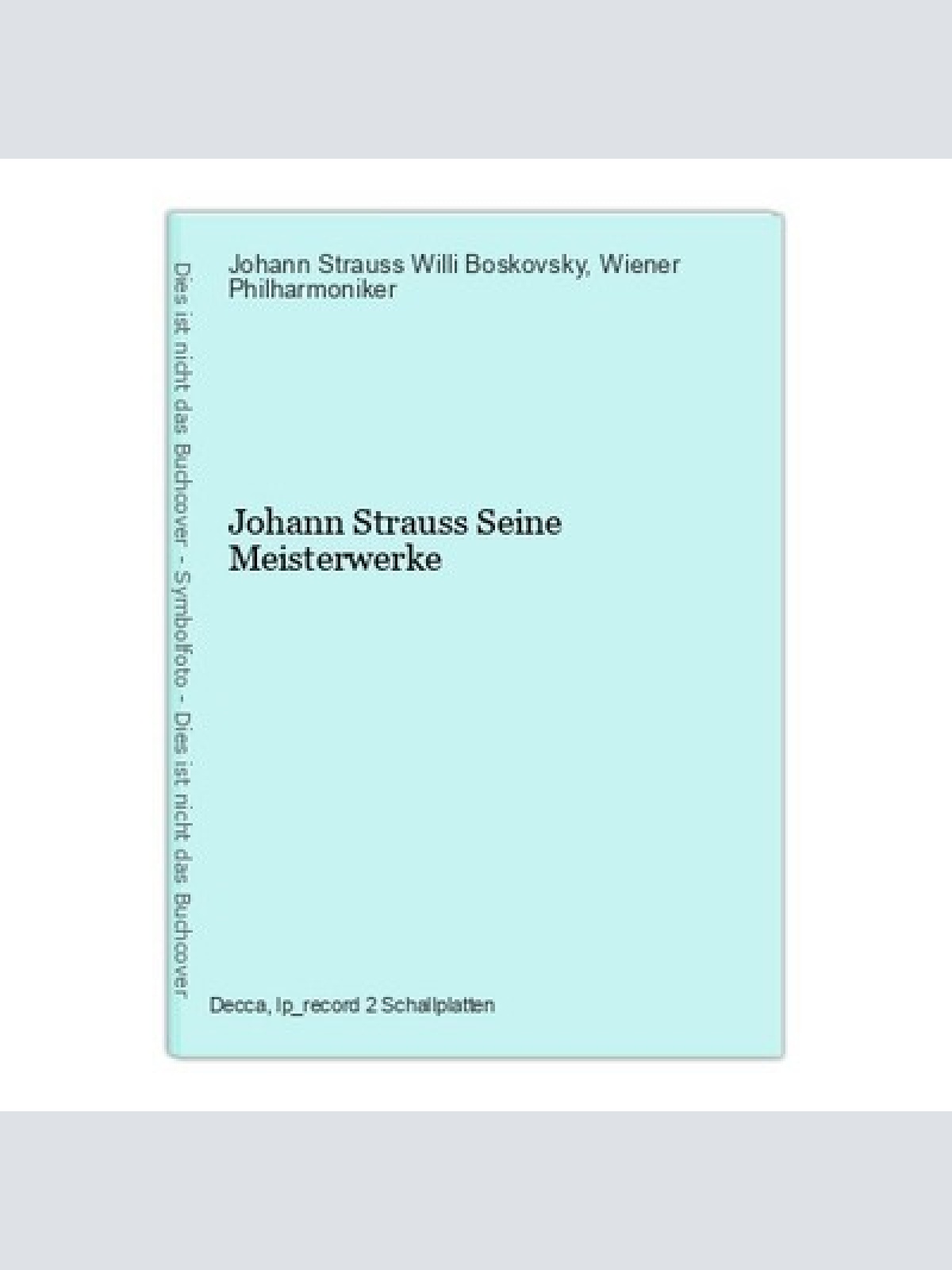 Johann Strauss Seine Meisterwerke Johann Strauss Willi Boskovsky  und  Wiener Ph