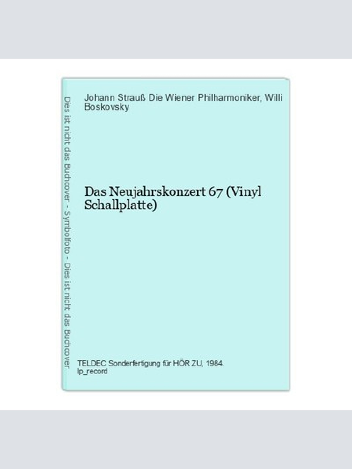 Das Neujahrskonzert 67 (Vinyl Schallplatte) Johann Strauß Die Wiener Philharmoni