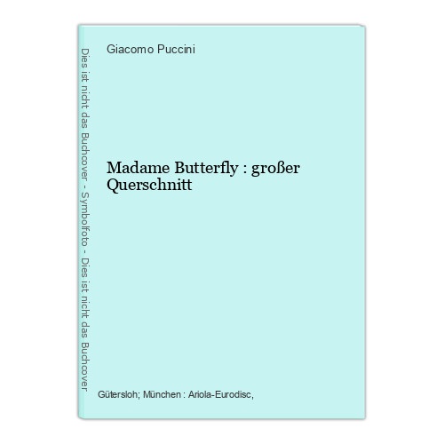 Madame Butterfly : großer Querschnitt Puccini, Giacomo, Fritz Wunderlich Trude E