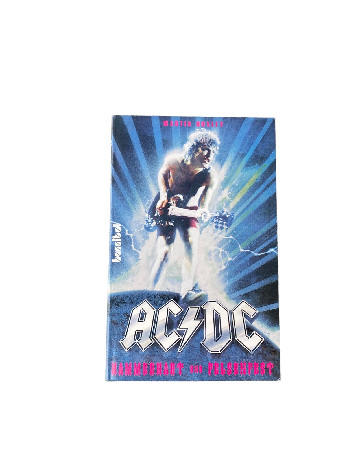 Martin Huxley - AC DC - HAMMERHART & FELSENFEST +Abb