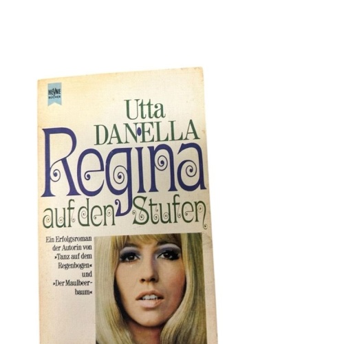 Regina auf den Stufen : Roman Utta Danella Danella, Utta: