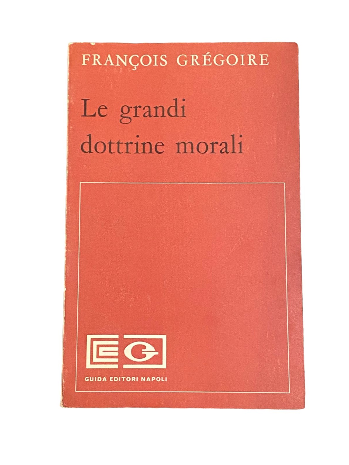 3883 Francois Grégoire LE GRANDI DOTTRINE MORALI Guida Editori Napoli