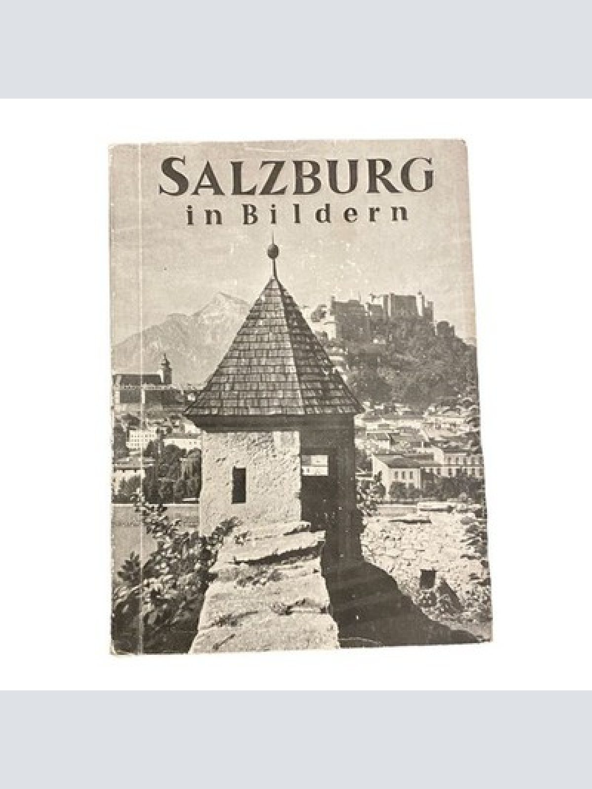 3214 Hubert Isepp SALZBURG IN BILDERN - EIN BILDFÜHRER DURCH SALZBURG +Abb