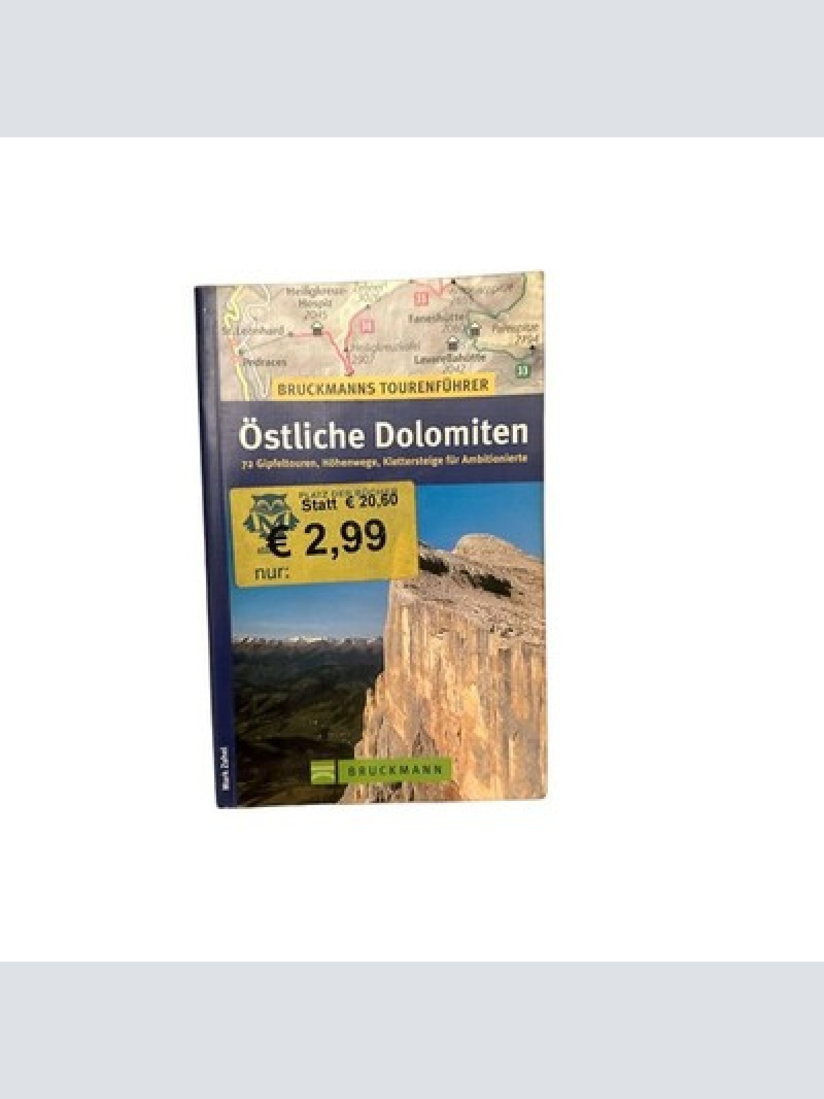 7357 ÖSTLICHE DOLOMITEN 72 GIPFELTOUREN HÖHENWEGE KLETTERSTEIGE F. AMBITIONIERTE