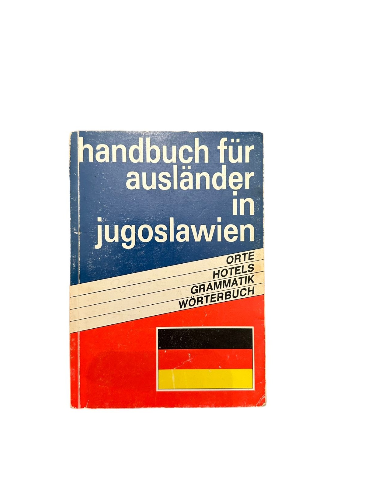 7142 HANDBUCH FÜR AUSLÄNDER IN JUGOSLAWIEN: ORTE, HOTELS, GRAMMATIK, WÖRTERBUCH