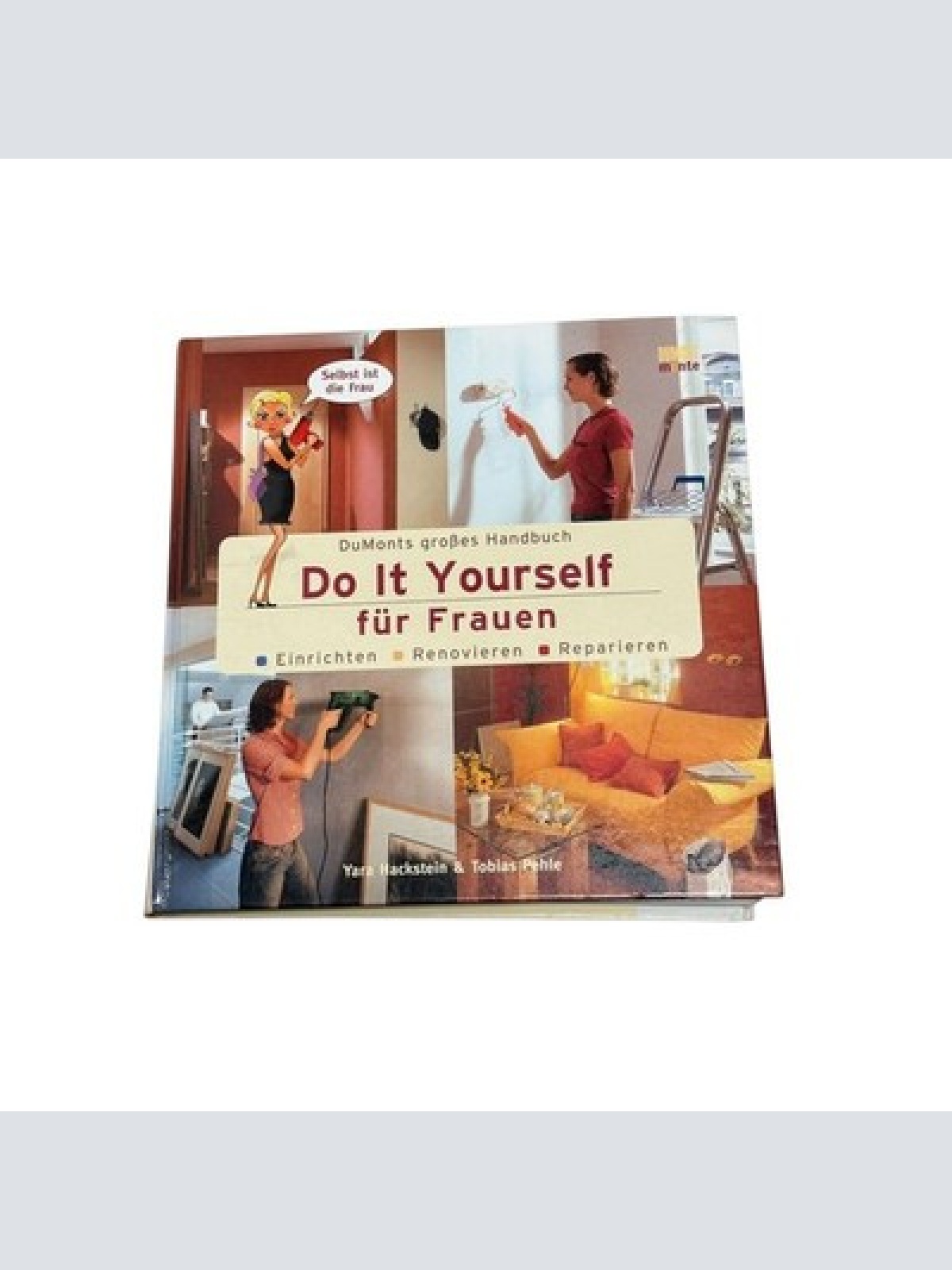 6775 Tobias Pehle DUMONTS GROSSES HANDBUCH DO IT YOURSELF FÜR FRAUEN: EINRICH