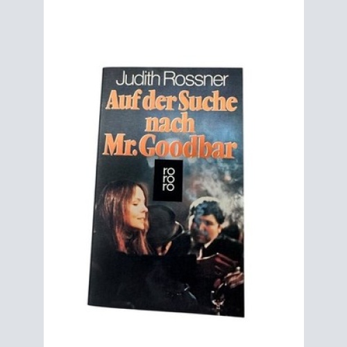 Auf der Suche nach Mr. Goodbar Roman Ohlendorf, Irene und Judith Rossner: