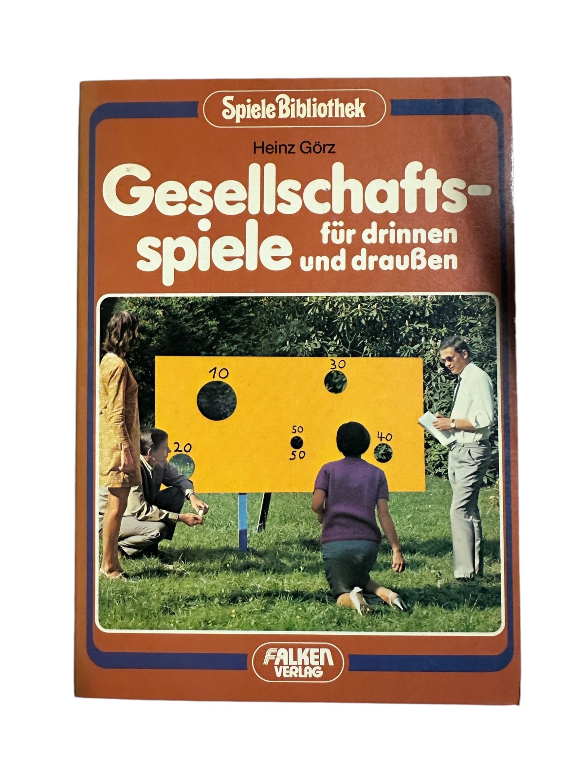 1961 Heinz Görz GESELLSCHAFTSSPIELE FÜR DRINNEN UND DRAUSSEN +Ilus