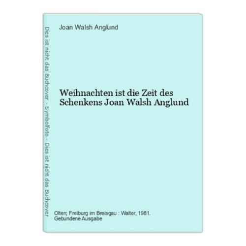 Weihnachten ist die Zeit des Schenkens Joan Walsh Anglund Anglund, Joan Walsh: