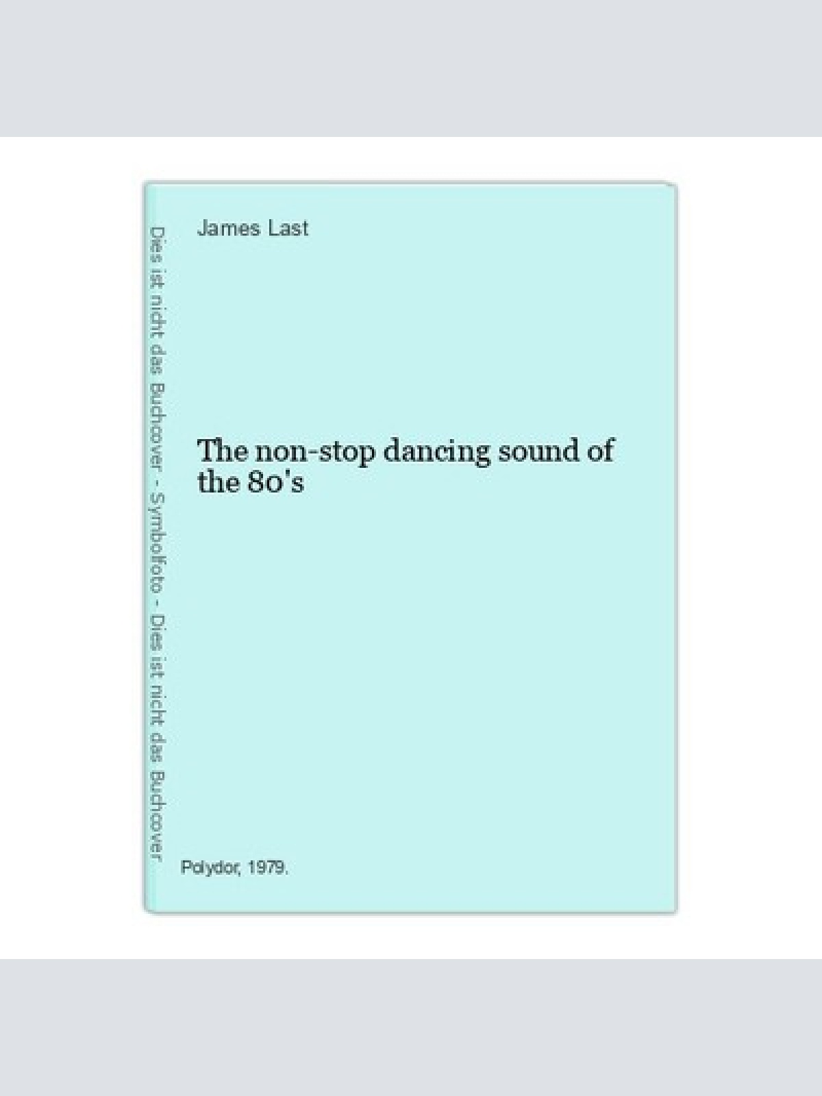 The non-stop dancing sound of the 80's Last, James: