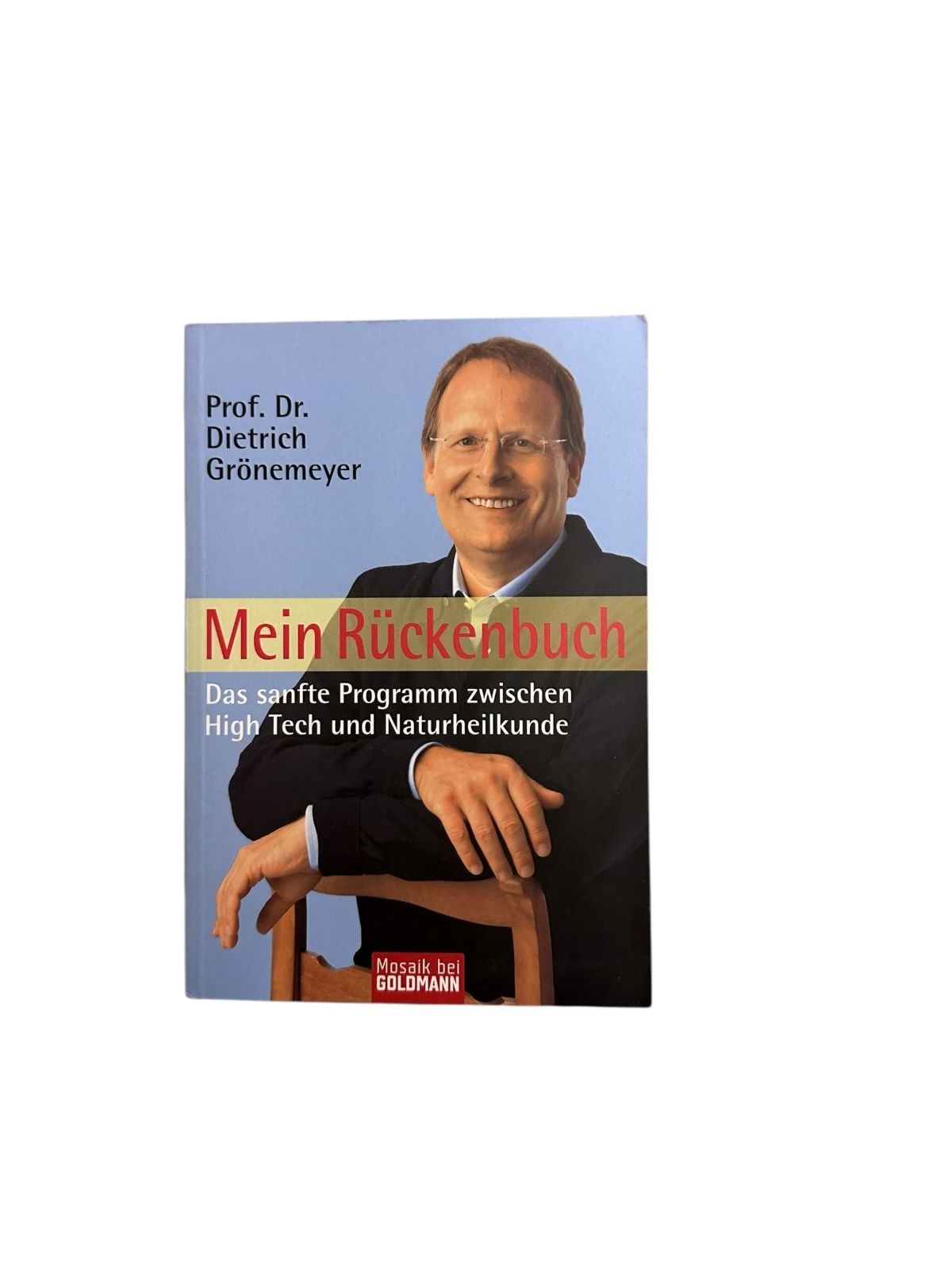 6748 Dietrich Grönemeyer MEIN RÜCKENBUCH: DAS SANFTE PROGRAMM ZWISCHEN HIG