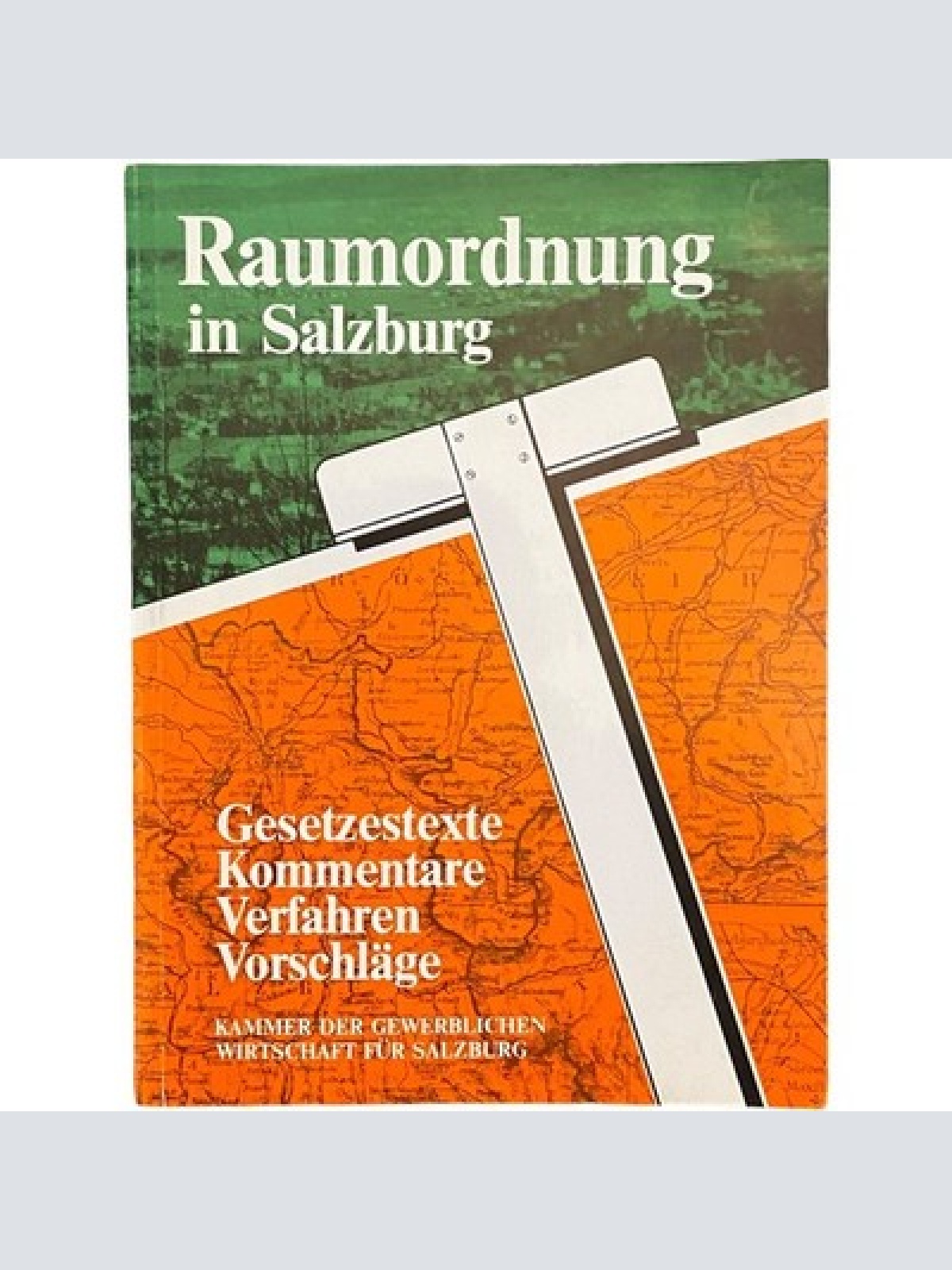 555 Kammer der gewerblichen Wirtschaft für Salzburg RAUMORDNUNG IN SALZBURG