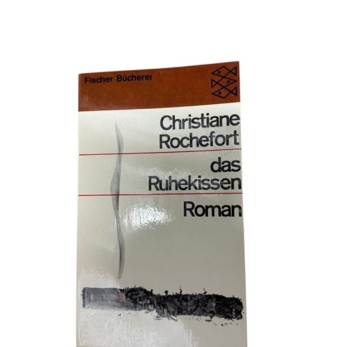 Das Ruhekissen : Roman. Christiane Rochefort. [Aus d. Franz. übertr. von Ernst S