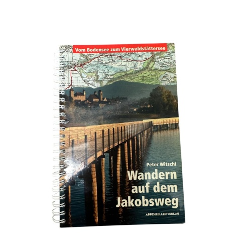 9044 Peter Witschi WANDERN AUF DEM JAKOBSWEG vom Bodensee zum Vierwaldstättersee
