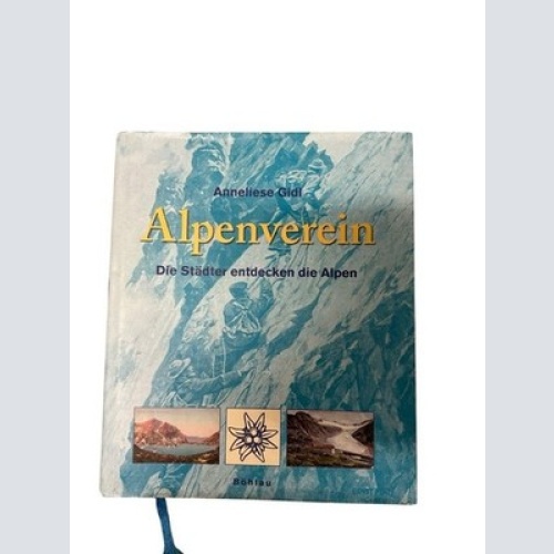 Anneliese Gidl ALPENVEREIN die Städter entdecken die Alpen HC +Abb