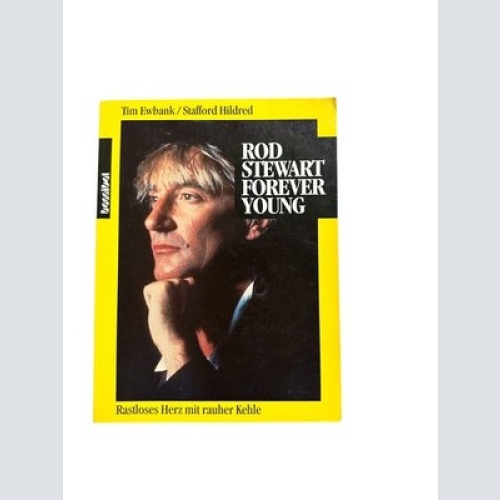 Tim Ewbank ROD STEWART, FOREVER YOUNG rastloses Herz mit rauher Kehle +Abb