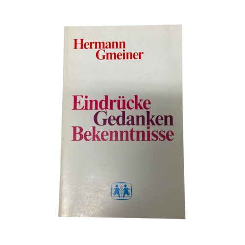8723 Hermann Gmeiner EINDRÜCKE, GEDANKEN, BEKENNTNISSE +Abb