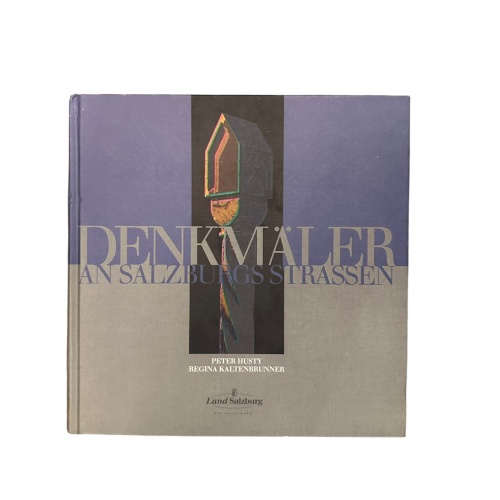 7366 Peter Husty DENKMÄLER AN SALZBURGS STRASSEN HC Land Salzburg