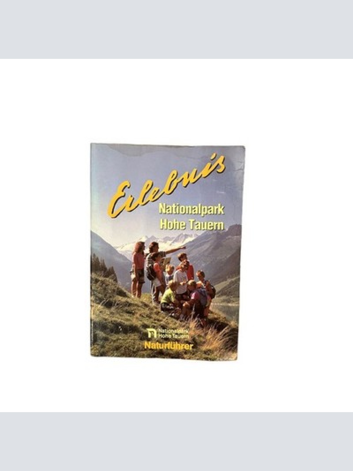 7173 E. Stüber ERLEBNIS: NATIONALPARK HOHE TAUERN - NATURFÜHRER +Abb