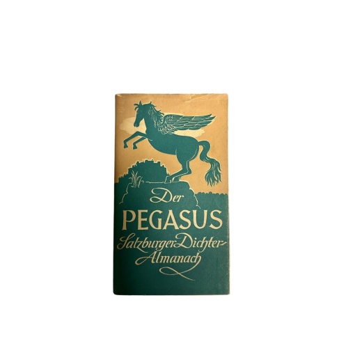 4728 DER PEGASUS. SALZBURGER DICHTERALMANACH 1952. Otto Müller Verlag: Salzburg
