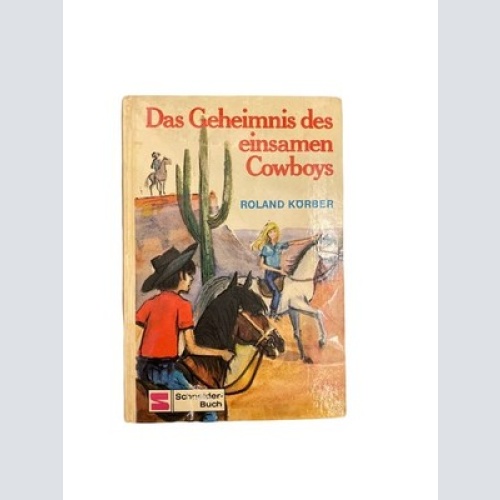 1840 Roland Körber DAS GEHEIMNIS DES EINSAMEN COWBOYS HC +Ilus