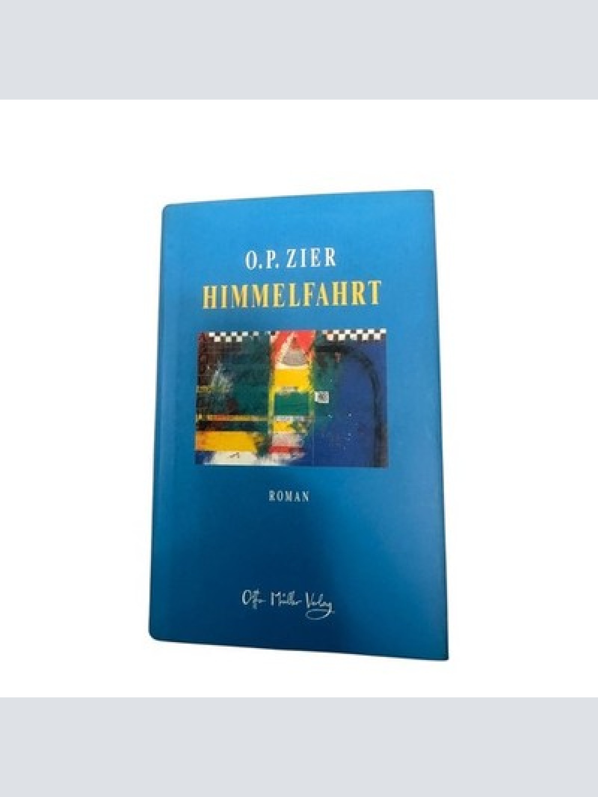 9473 O. P. Zier HIMMELFAHRT Roman HC