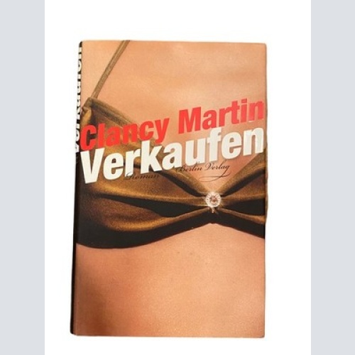 2121 Clancy Martin VERKAUFEN ROMAN BERLIN VERLAG HC SEHR GUT