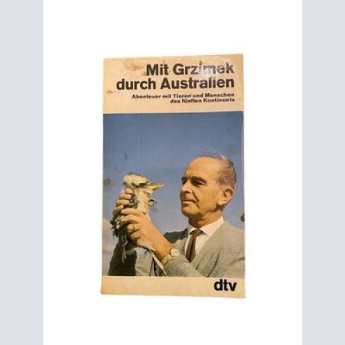 1960 Bernhard Grzimek MIT GRZIMEK DURCH AUSTRALIEN Abenteuer