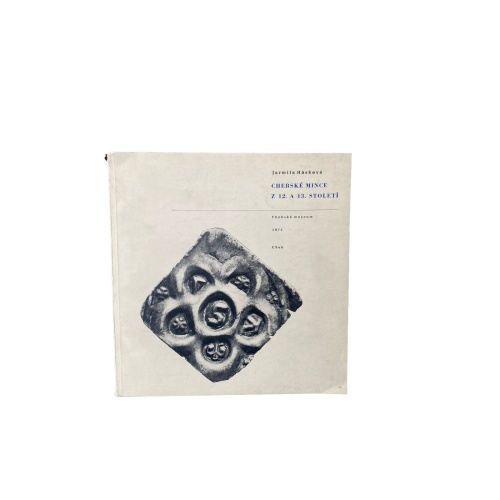 4501 Jarmila Haskova CHEBSKE MINCE Z 12. A 13. STOLETI +Abb