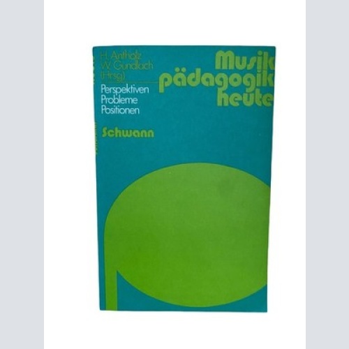 1565 MUSIKPÄDAGOGIK HEUTE Perspektiven, Probleme, Positionen