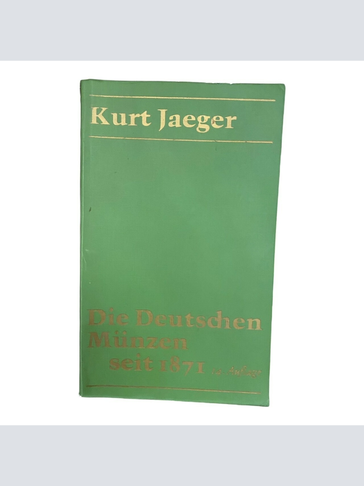 Kurt Jäger DIE DEUTSCHEN MÜNZEN SEIT 1871 MIT PRÄGEZAHLEN UND BEWERTUNGEN +Ab