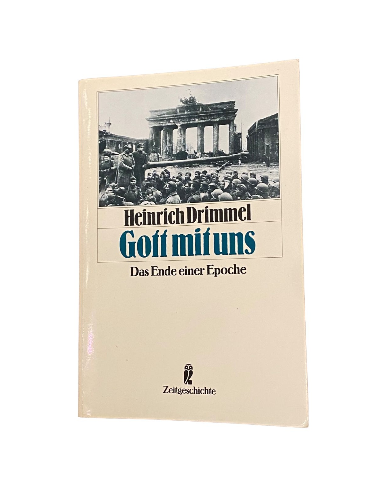 4220 Heinrich Drimmel GOTT MIT UNS: DAS ENDE EINER EPOCHE