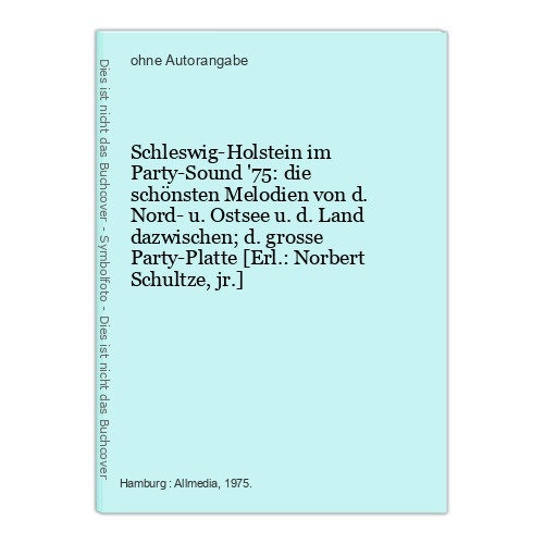 Schleswig-Holstein im Party-Sound '75: die schönsten Melodien von d. Nord- u. Os