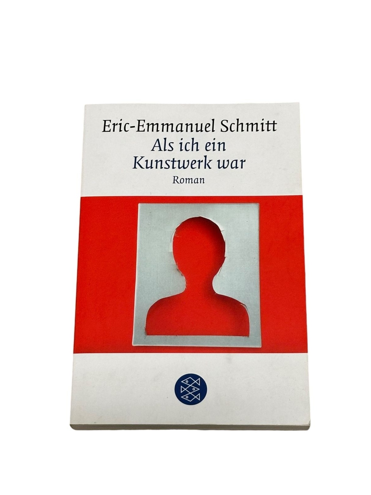 7309 Éric-Emmanuel Schmitt ALS ICH EIN KUNSTWERK WAR: ROMAN