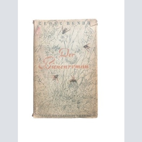 4583 Georg Rendl DER BIENENROMAN HC. Verlag 'Das Silberboot' Salzburg