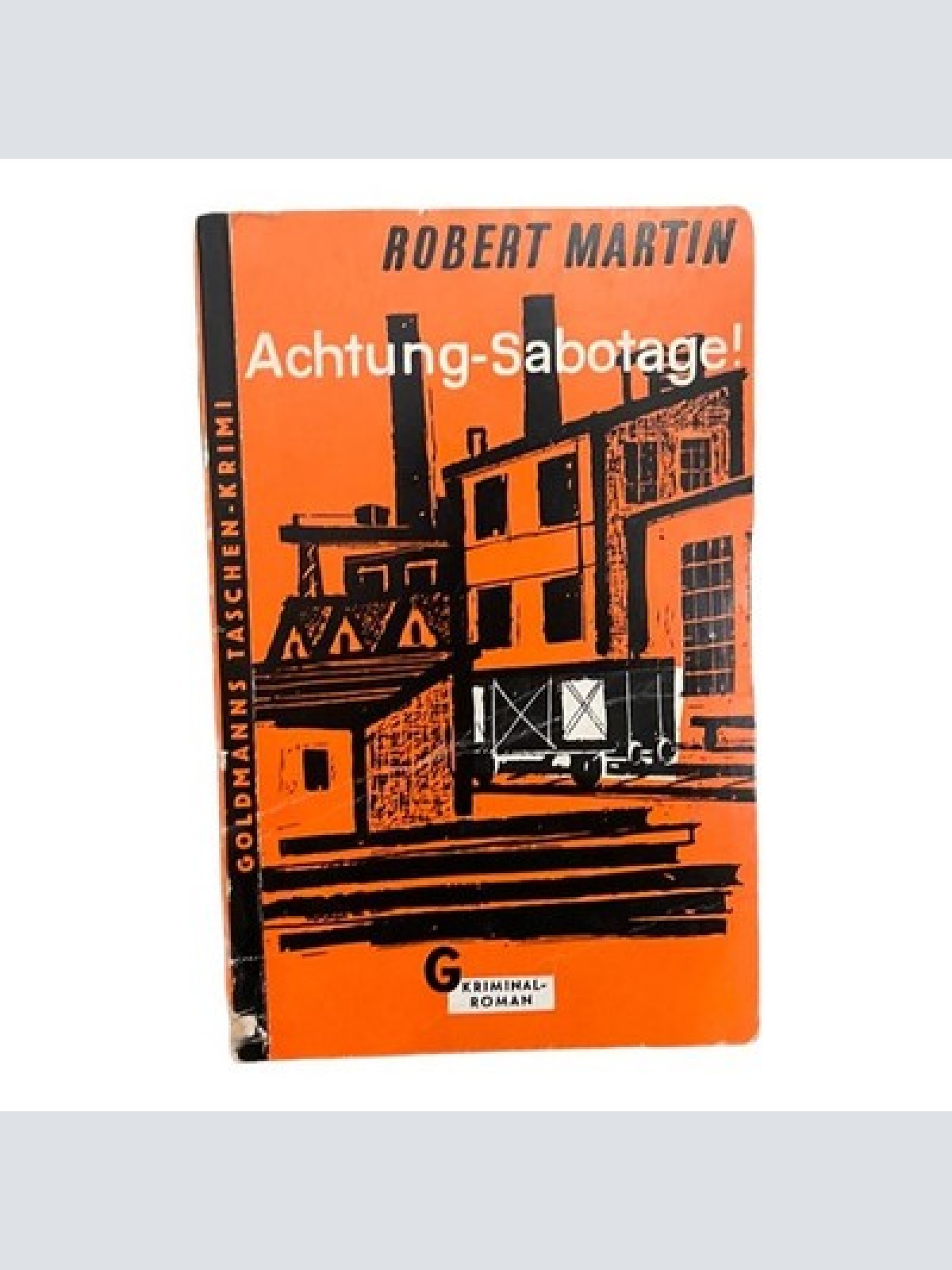 313 Robert Martin ACHTUNG-SABOTAGE! KRIMINALROMAN SEHR GUTER ZUSTAND!