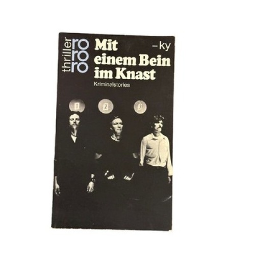 6981 -ky MIT EINEM BEIN IM KNAST: KRIMINALSTORIES rororo