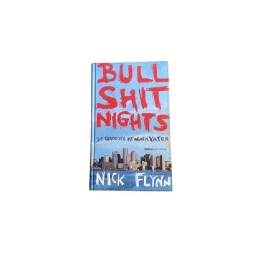 Nick Flynn BULLSHIT NIGHTS die Geschichte mit meinem Vater HC +Abb