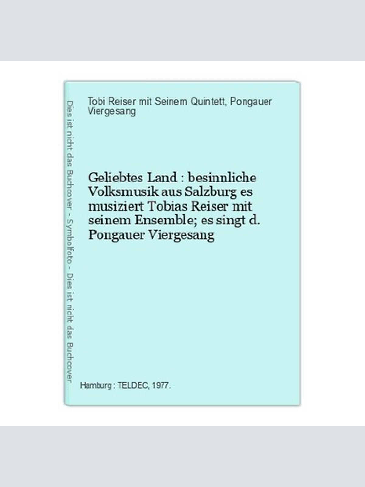 Geliebtes Land : besinnliche Volksmusik aus Salzburg es musiziert Tobias Reiser