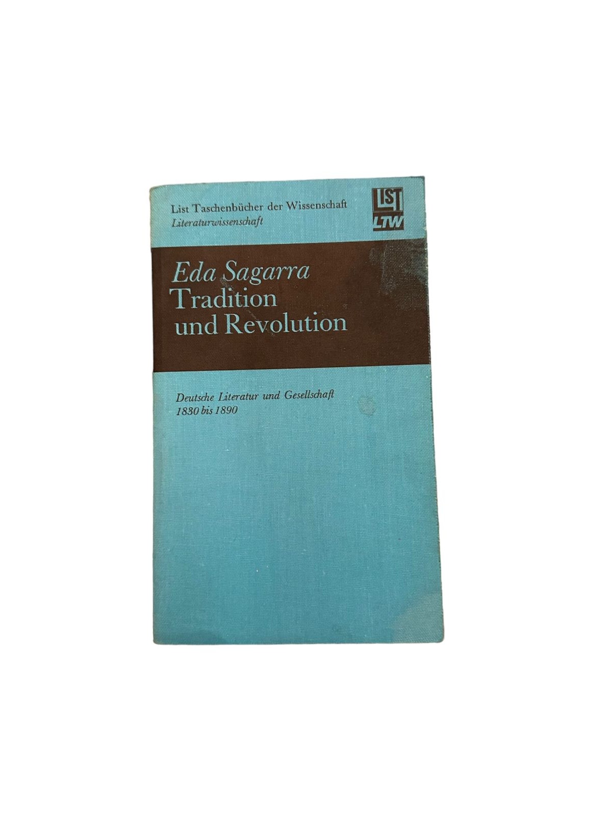 7117 Sagarra TRADITION UND REVOLUTION DT. LITERATUR U GESELLSCHAFT 1830 - 1890