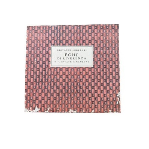 6673 Giovanni Legrenzi ECHI DI RIVERENZA. DI CANTATE E CANZONI [ARCHIVUM MU