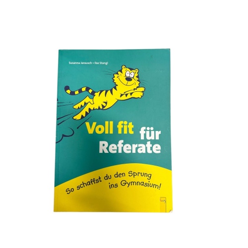6772 Ilse Stangl VOLL FIT FÜR REFERATE: SO SCHAFFST DU DEN SPRUNG INS GYMNAS