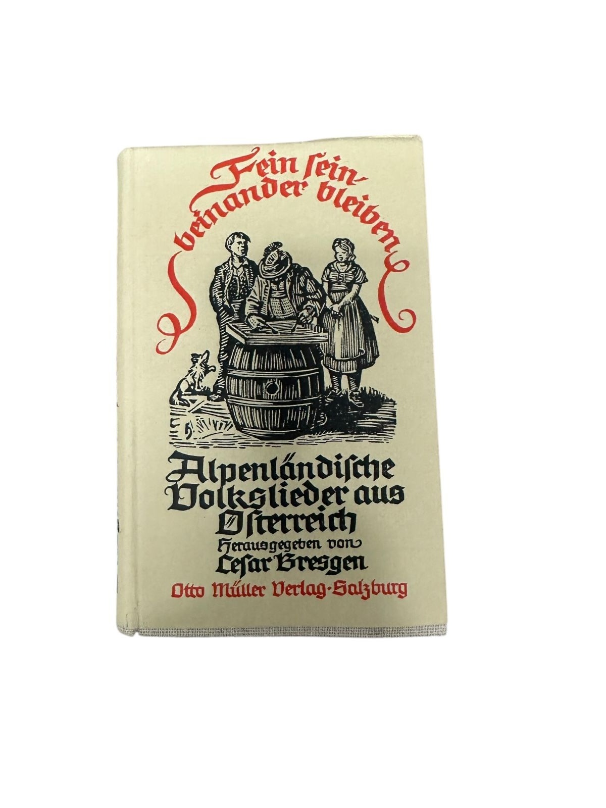 9084 FEIN SEIN, BEINANDER BLEIBEN. ALPENLÄNDISCHE VOLKSLIEDER AUS ÖSTERREICH