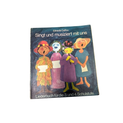 9139 Elfriede Caffou SINGT UND MUSIZIERT MIT UNS. LIEDERBUCH FÜR DIE 3. UND 4