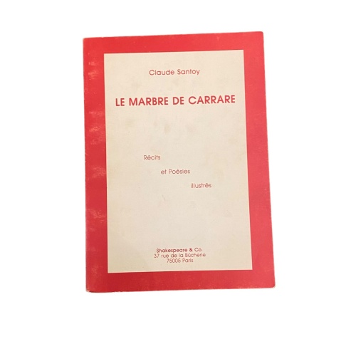 3909 Claude Santoy LE MARBRE DE CARRARE: RÉCITS ET POÉSIES ILLUSTRÉS +Ilus