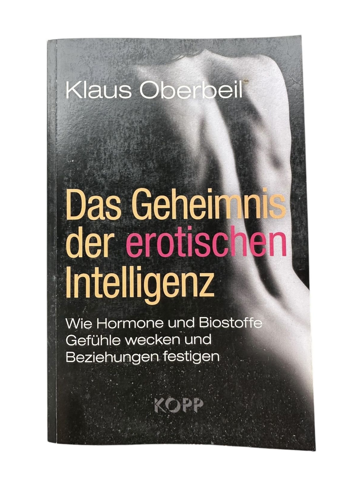 6930 Klaus Oberbeil DAS GEHEIMNIS DER EROTISCHEN INTELLIGENZ wie Hormo