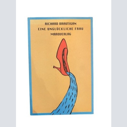 3090 Richard Brautigan EINE UNGLÜCKLICHE FRAU EINE REISE